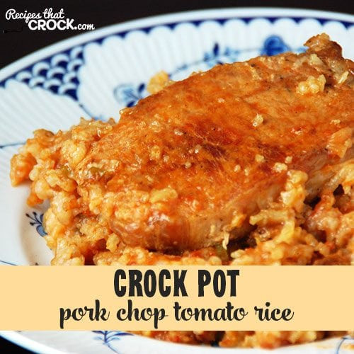 Crockpot Pork Chops And Rice
 Easy Pork Chop Tomato Rice Recipes That Crock