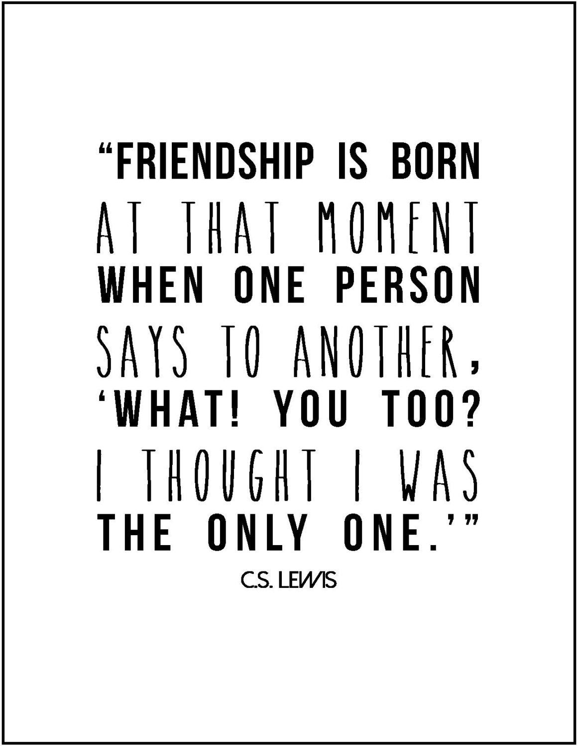 Cs Lewis Quote On Friendship
 C S Lewis friendship literary quote by JenniferDareDesigns