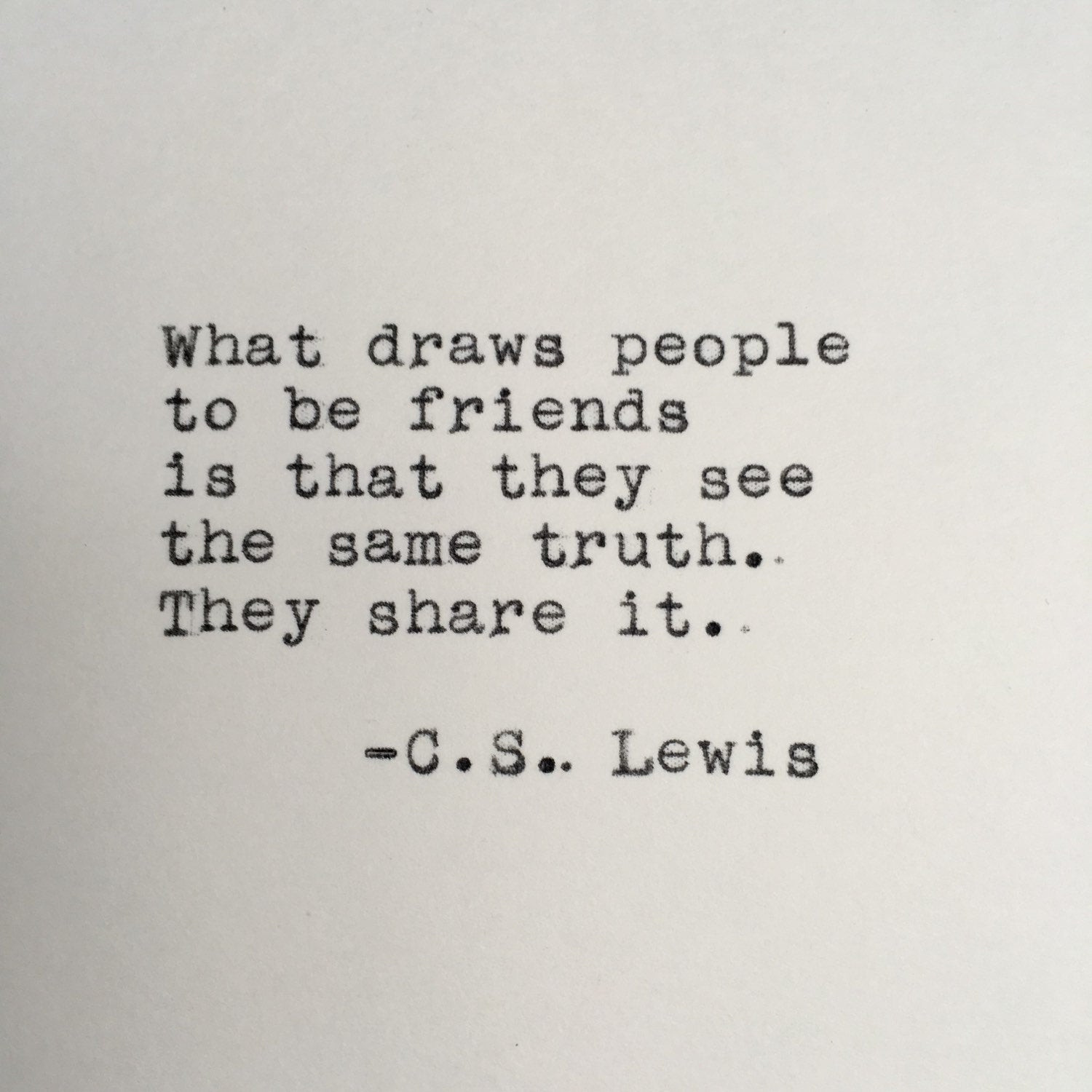 Cs Lewis Quote On Friendship
 C S Lewis Friendship Quote Typed on Typewriter 4x6 White