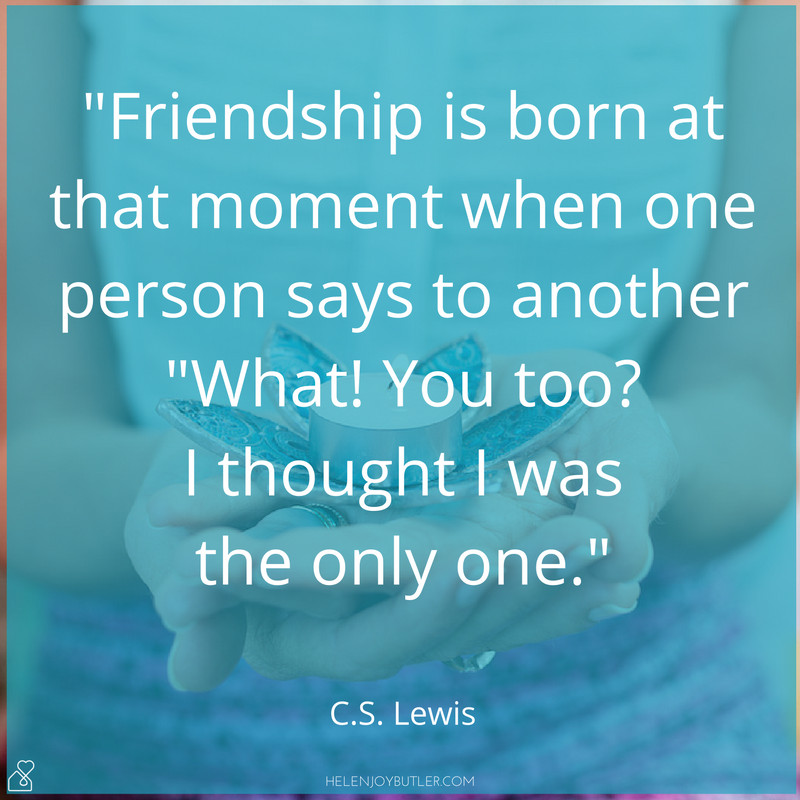 Cs Lewis Quote On Friendship
 Helen Joy Butler