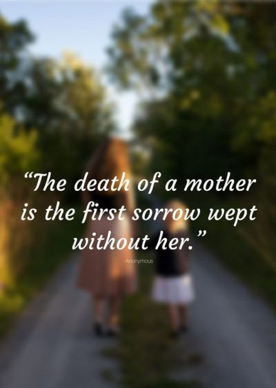 Dead Mother Quotes
 75 Memorial Quotes For Mom in her Remembrance