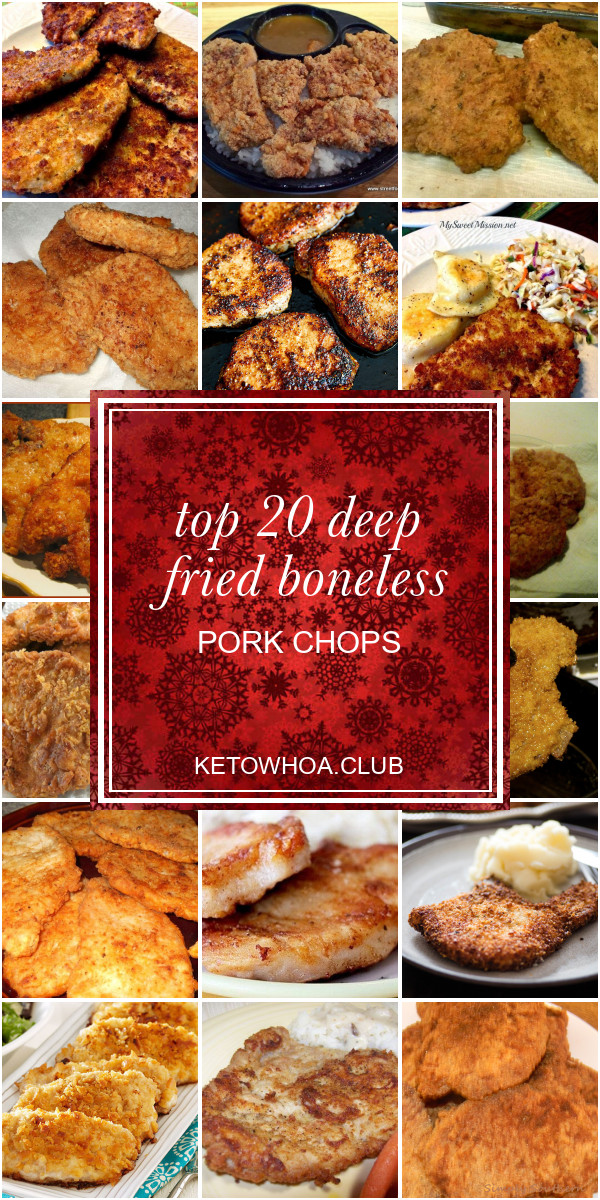 Deep Fried Boneless Pork Chops
 Top 20 Deep Fried Boneless Pork Chops Best Round Up