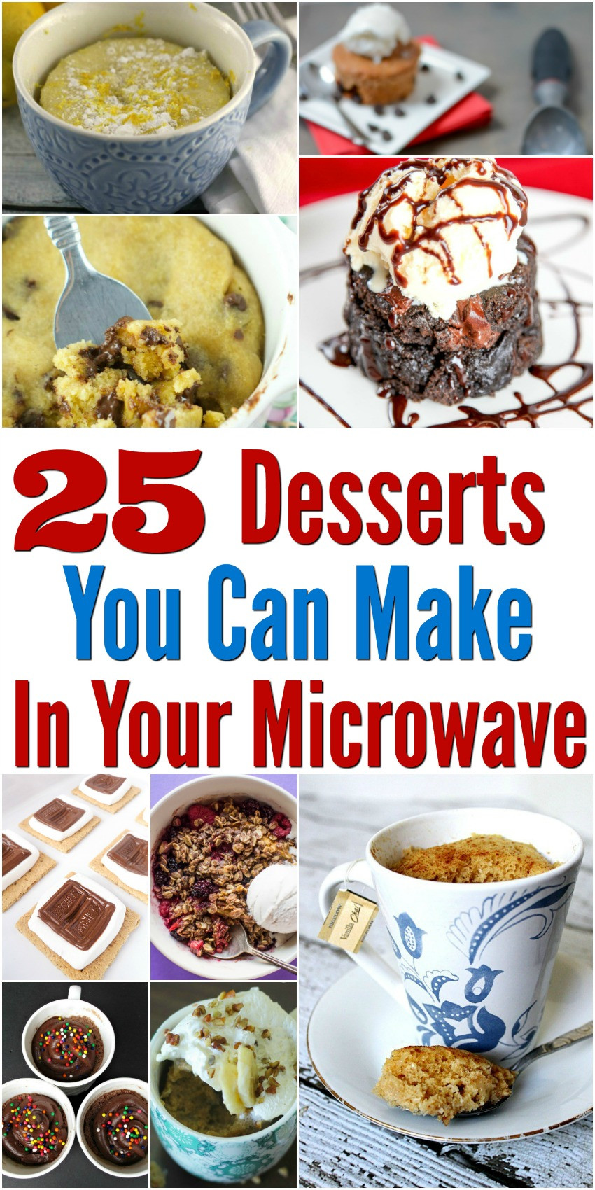 Desserts You Can Make In The Microwave
 25 Desserts You Can Make In Your Microwave