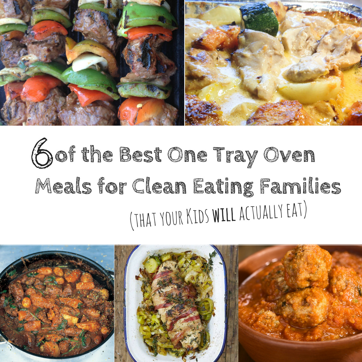 Dinners Kids Will Eat
 6 of the Best e Tray Oven Meals for Clean Eating