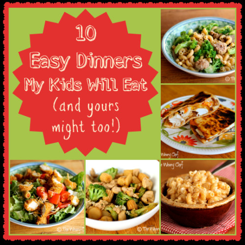 Dinners Kids Will Eat
 Ten Kid Friendly Dinners My Boys Will Eat and your kids