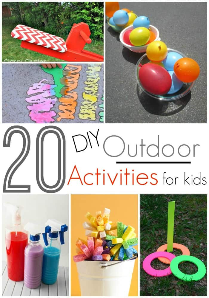 DIY Activities For Toddlers
 20 DIY Outdoor Activities For Kids