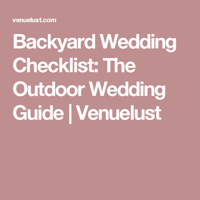 DIY Backyard Wedding Checklist
 Backyard Wedding Checklist The Outdoor Wedding Guide