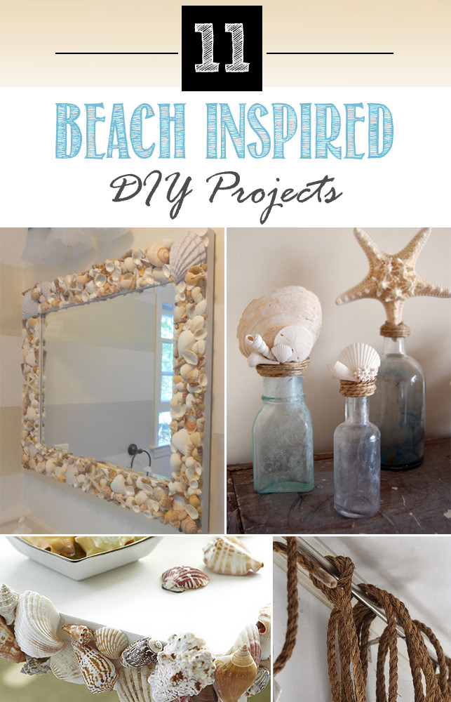 DIY Beach Decor
 11 Beach Inspired DIY Projects for the Home