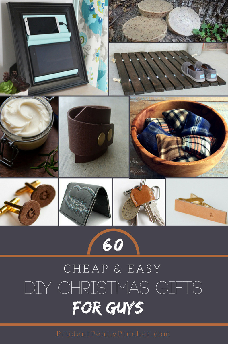 DIY Christmas Gifts For Men
 60 Cheap & Easy DIY Christmas Gifts for Guys Prudent