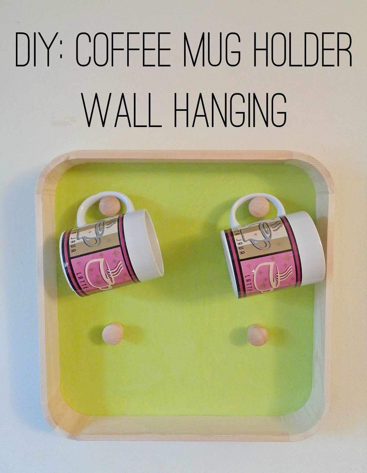 DIY Coffee Mug Rack
 DIY Coffee Mug Holder Wall Hanging