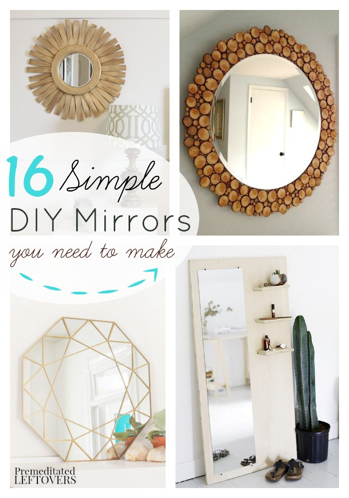 DIY Decorative Mirrors
 16 DIY Mirror Tutorials