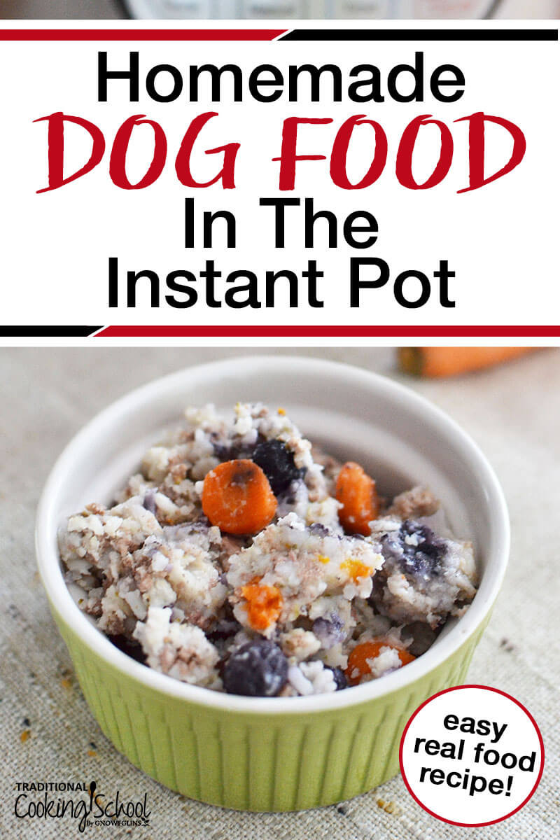 DIY Dog Food Recipe
 Homemade Dog Food In The Instant Pot