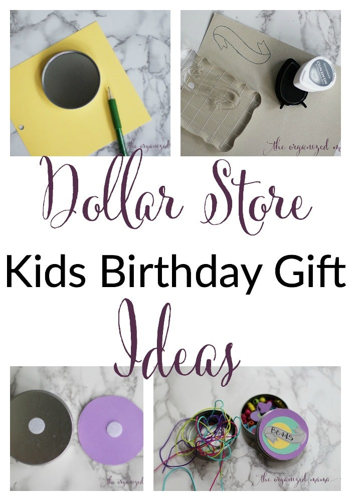 DIY Dollar Store Gift Ideas
 DIY Dollar Store Kids Birthday Gift Ideas The Organized Mama