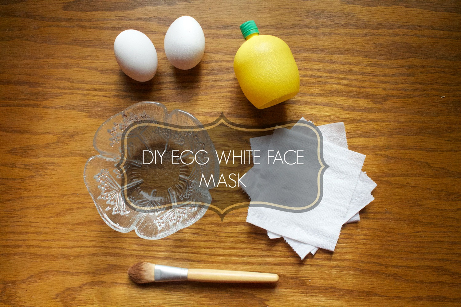 DIY Egg White Mask
 DIY EGG WHITE FACE MASK