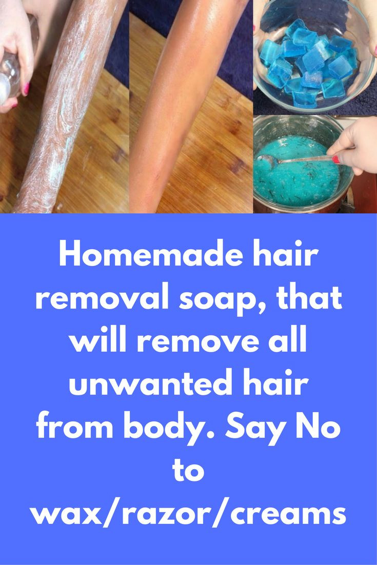 DIY Face Hair Removal
 Homemade Hair Removal Soap Removal Facial & Body Hair