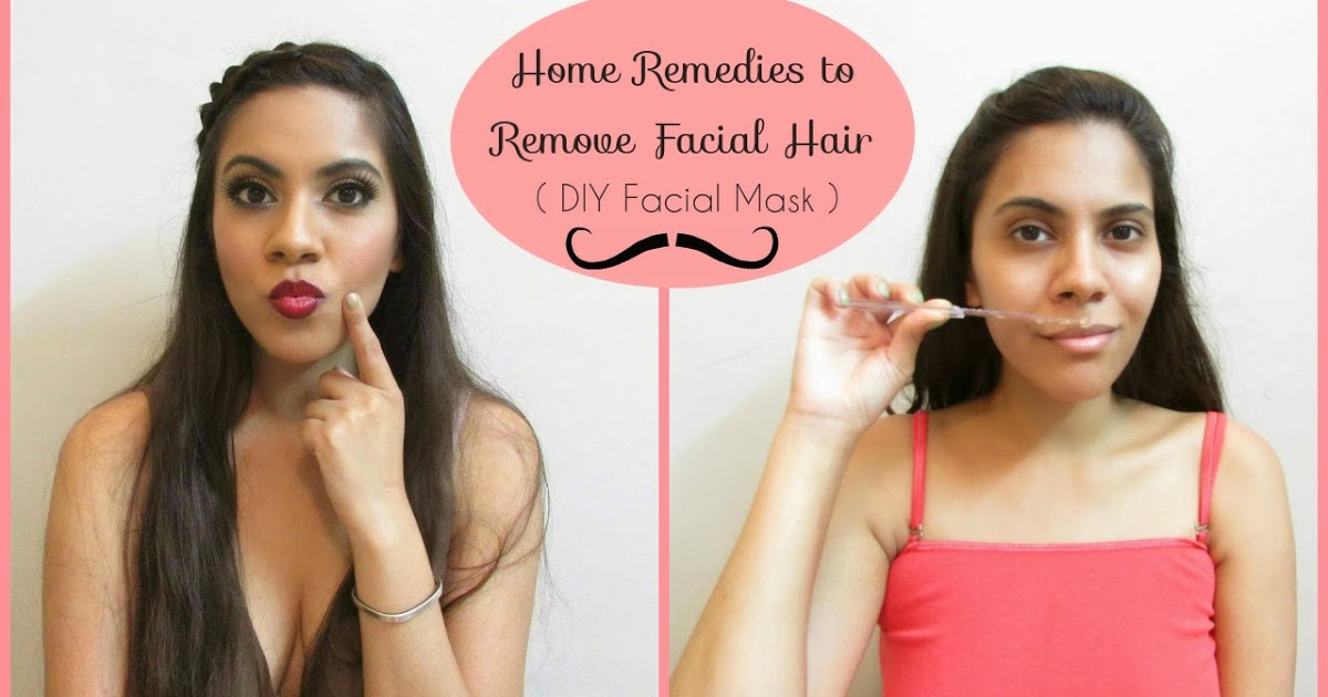 DIY Face Hair Removal
 Home Reme s to remove facial hair DIY Facial Wax