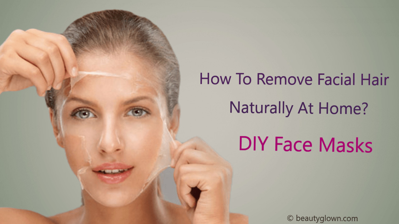 DIY Face Hair Removal
 How To Remove Facial Hair Naturally At Home