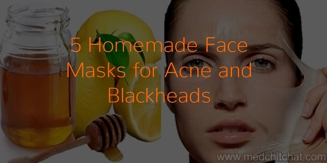 DIY Face Mask For Acne And Blackheads
 Top 5 Homemade Face Masks for Acne and Blackheads