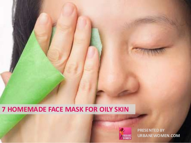 DIY Face Mask For Oily Skin
 7 Homemade Face Mask For Oily Skin