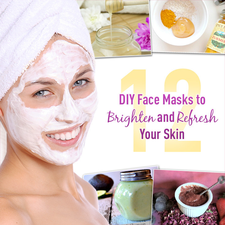 DIY Facial Masks
 12 DIY Face Masks to Brighten and Refresh Your Skin
