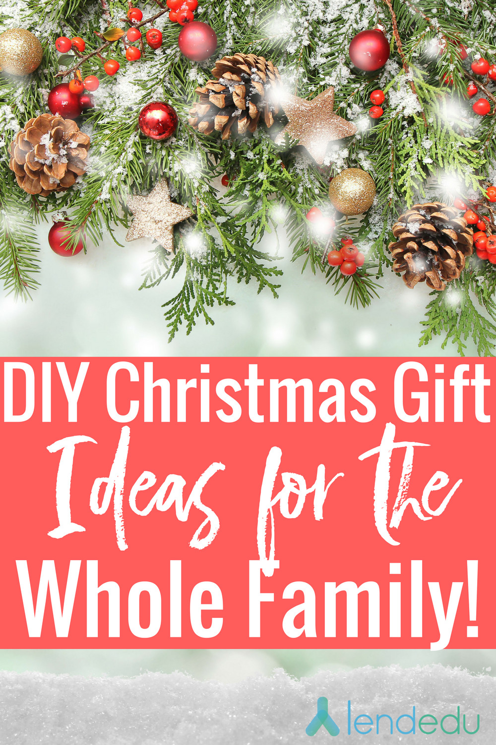 DIY Family Gift
 DIY Christmas Gifts for the Whole Family LendEDU
