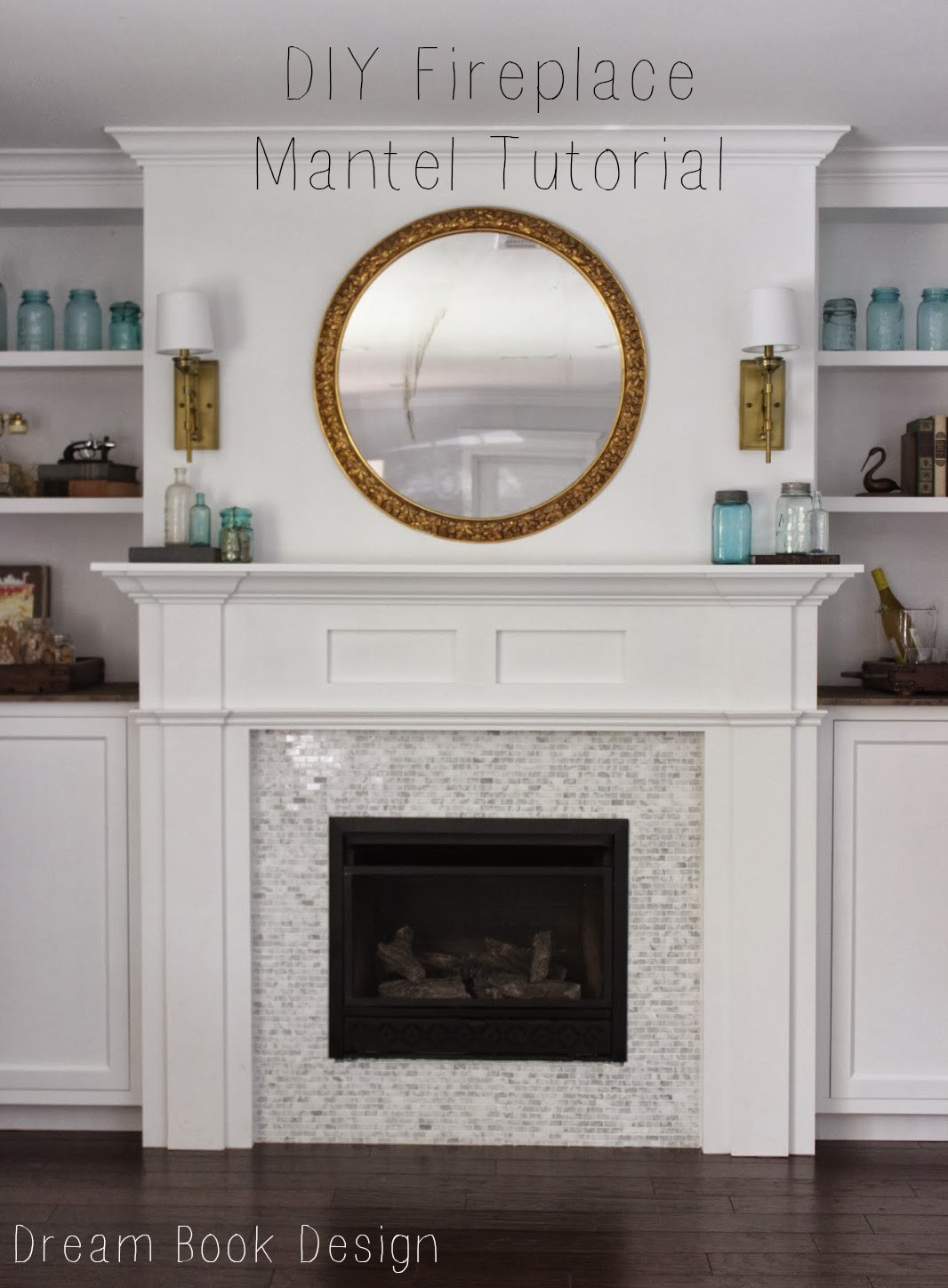 DIY Fireplace Decor
 DIY Fireplace Mantel Tutorial Dream Book Design