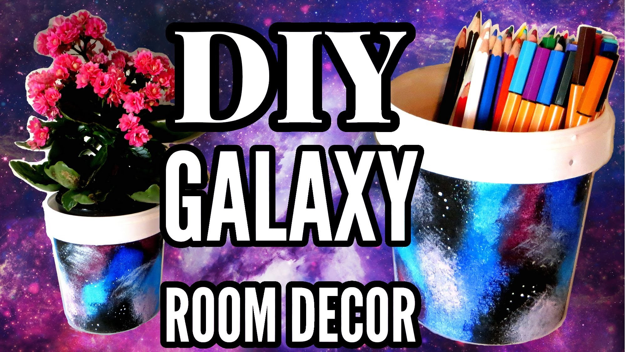 DIY Galaxy Room Decor
 DIY Galaxy Room Decor Yogurt Bucket Pencil Holder