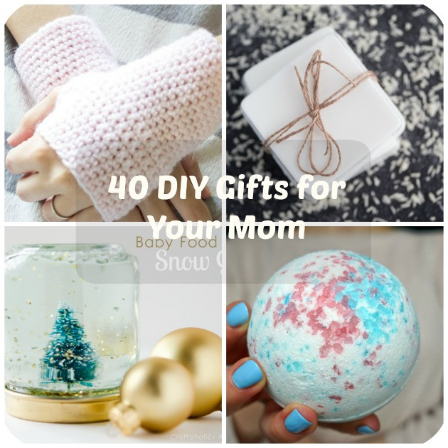 DIY Gift For Your Mom
 40 DIY Gifts for Your Mom