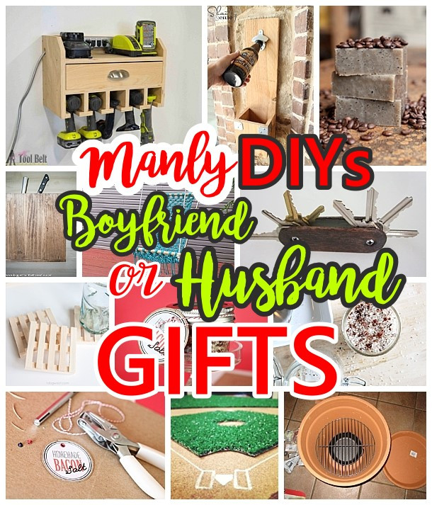 DIY Gifts For Husband
 Manly Do It Yourself Boyfriend and Husband Gift Ideas
