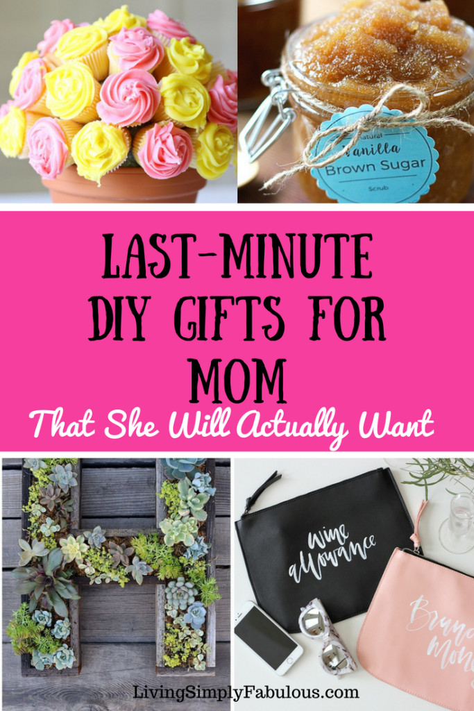 DIY Gifts For Mom Birthday
 9 Great Last Minute DIY Gifts for Mom That Don t Suck