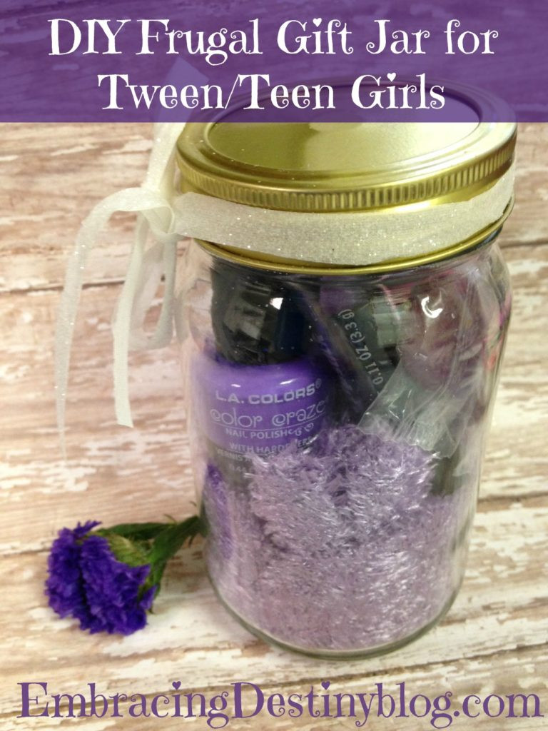 DIY Gifts For Tweens
 Frugal DIY Gift Jar for Tween or Teen Girls Embracing