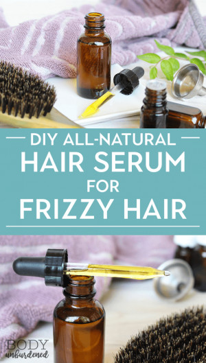 DIY Hair Serum
 diy hair serum for frizzy hair Body Unburdened