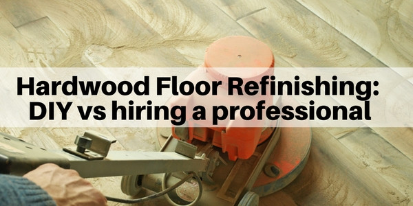 DIY Hardwood Floor Refinish
 Hardwood floor sanding DIY vs hiring a professional