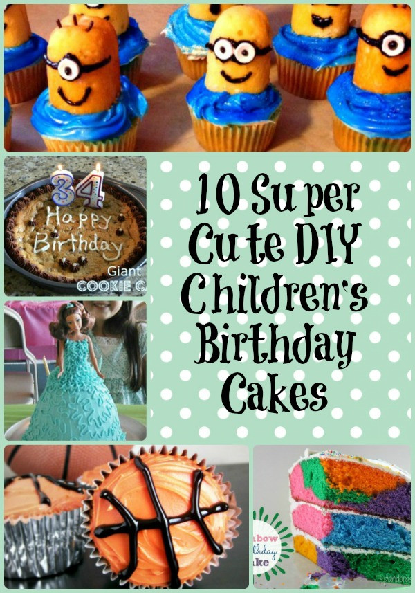 DIY Kids Birthday Cake
 10 Super Cute DIY Children s Birthday Cakes