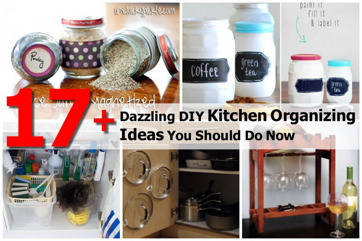 DIY Kitchen Organizing
 17 Dazzling DIY Kitchen Organizing Ideas You Should Do Now
