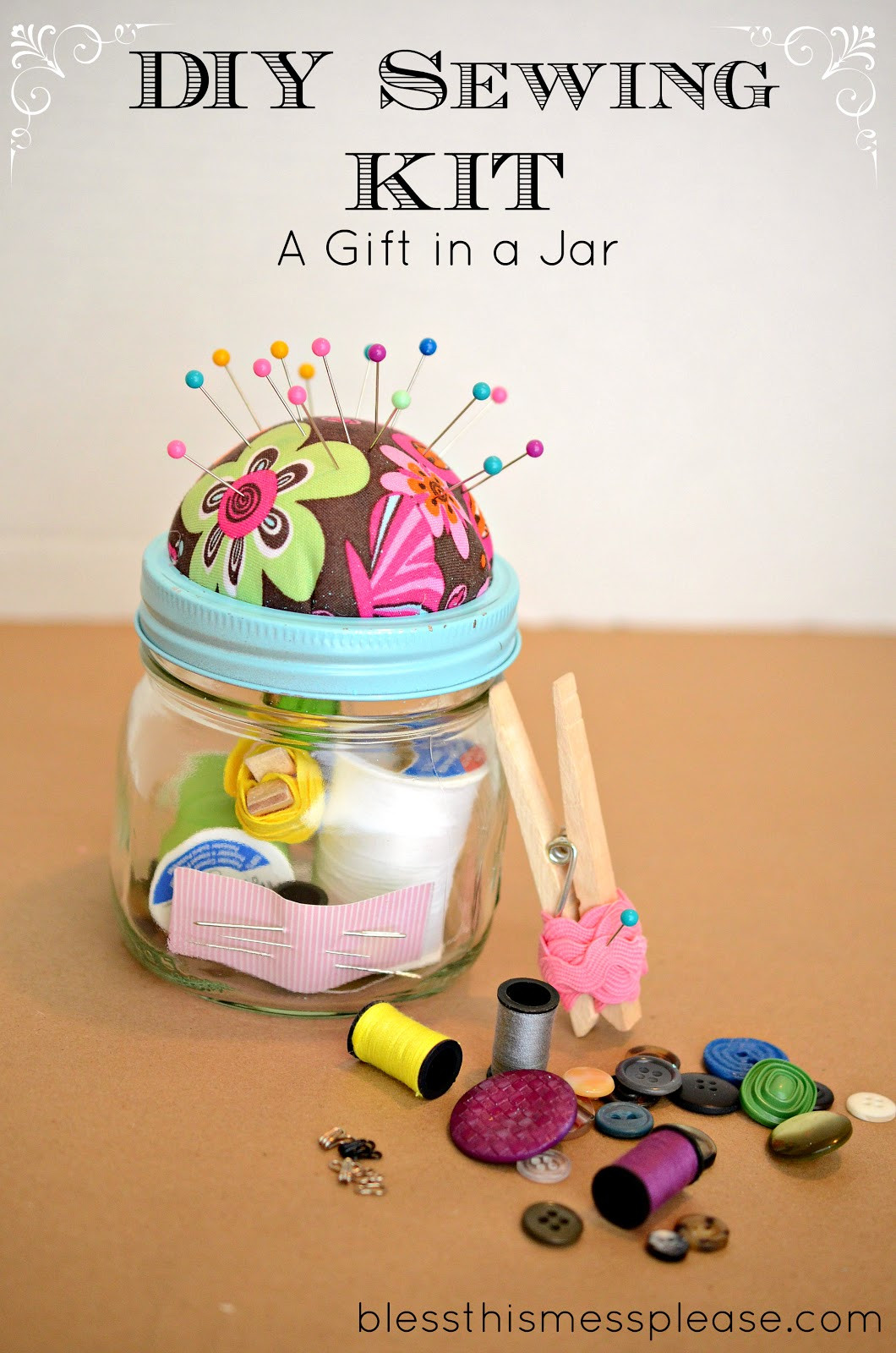 DIY Kits Gifts
 DIY Sewing Kit Gift in a Jar Bless This Mess