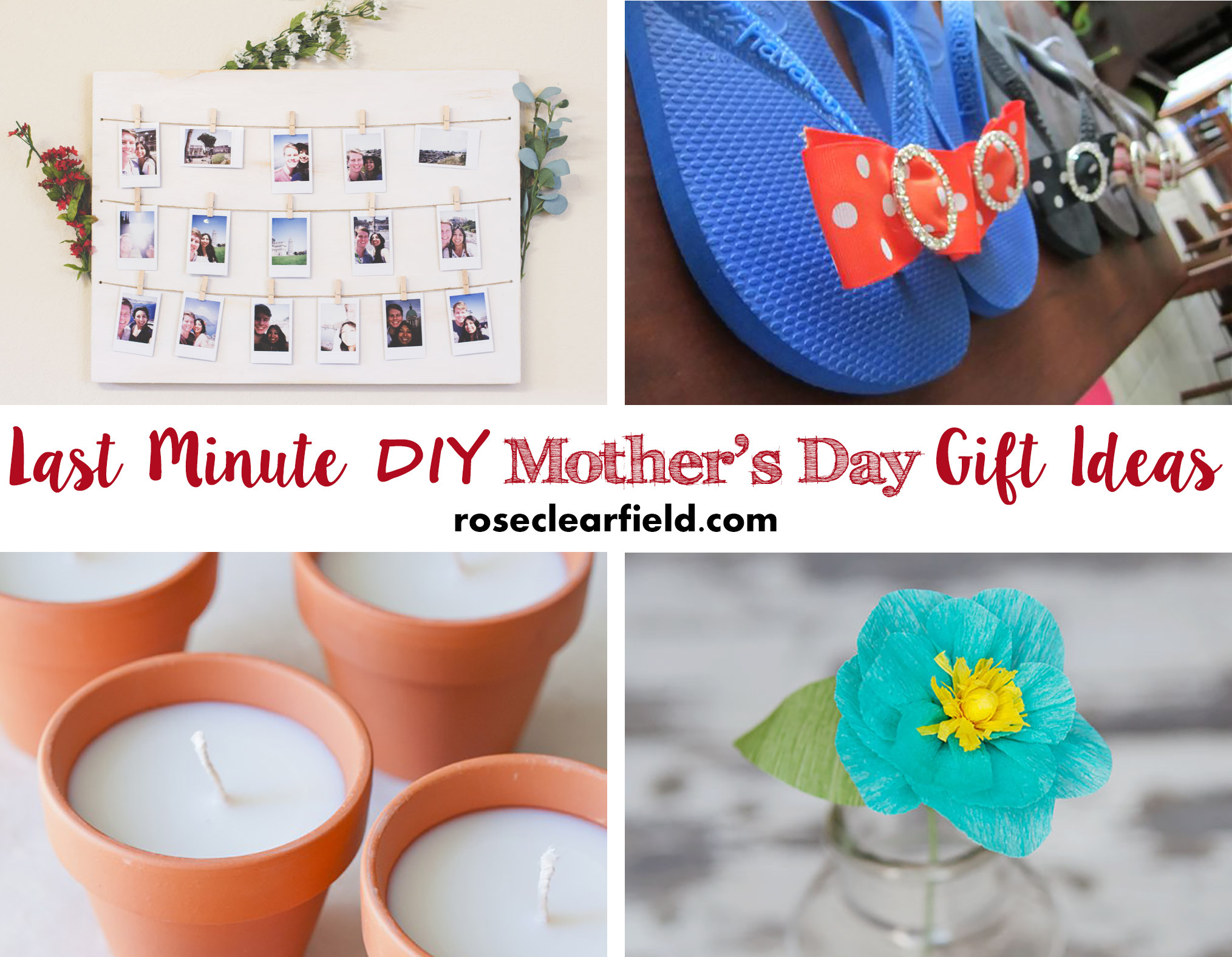DIY Last Minute Mother'S Day Gifts
 Last Minute DIY Mother s Day Gift Ideas • Rose Clearfield