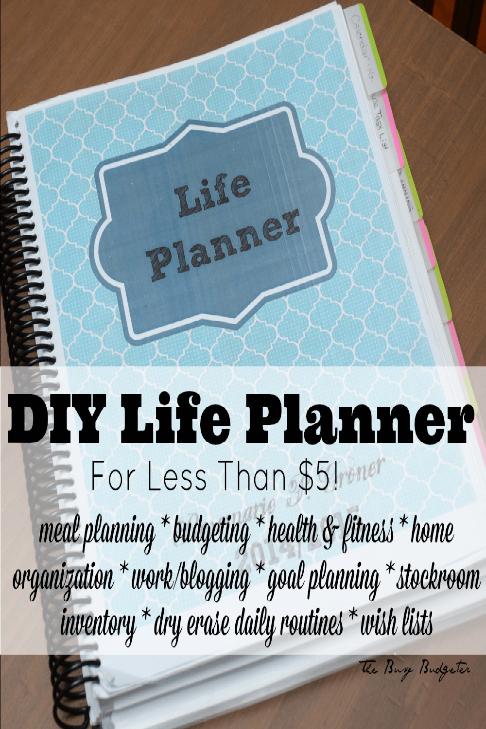 DIY Life Planner
 DIY Life Planner for Less than $5 The Busy Bud er