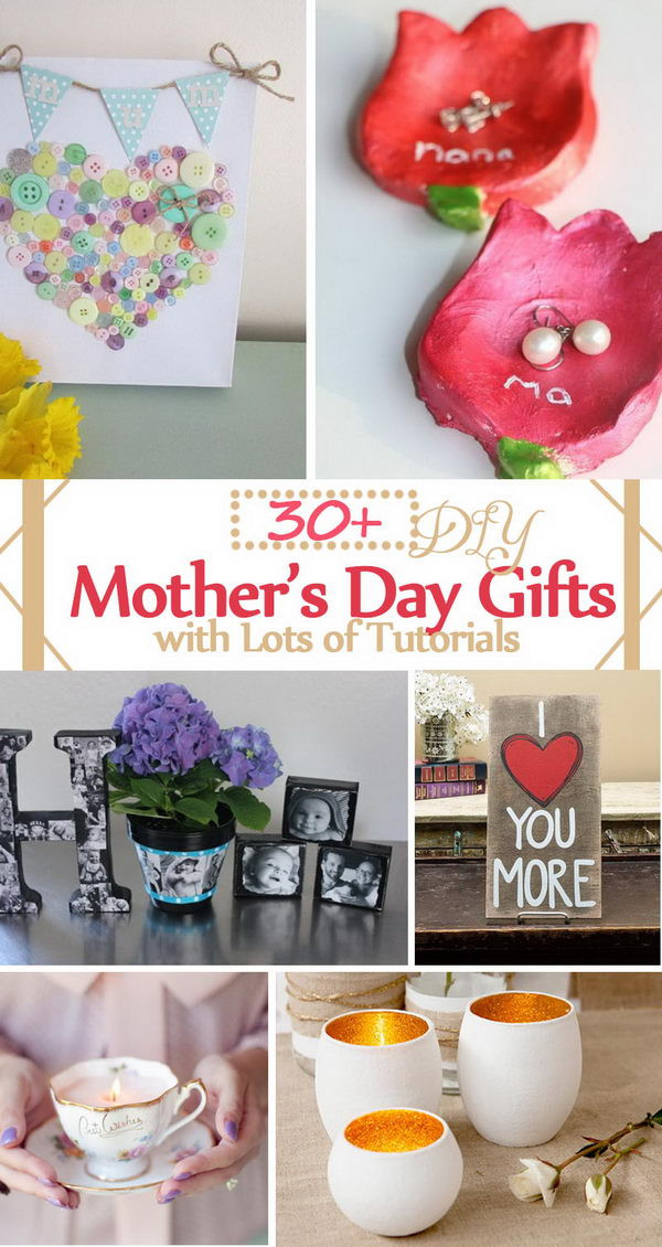 DIY Mother'S Day Gifts From Toddlers
 30 DIY Mother s Day Gifts with Lots of Tutorials 2017