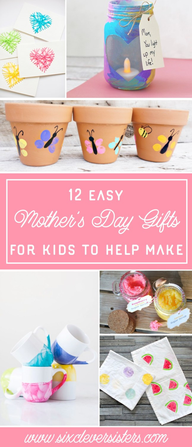 DIY Mother'S Day Gifts From Toddlers
 12 Mother s Day Gifts for Kids to Help Make Six Clever