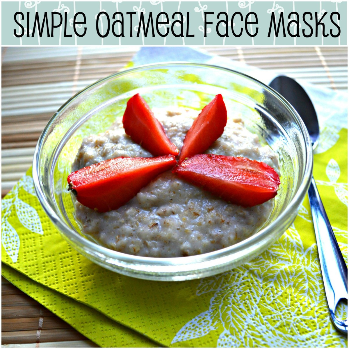 DIY Oatmeal Mask
 DIY Homemade Oatmeal Face Mask Recipes