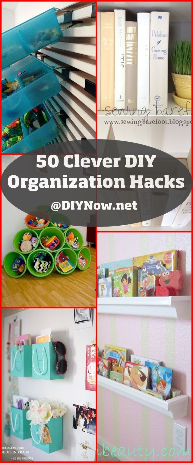 DIY Organization Hacks
 50 Clever DIY Organization Hacks – DIYNow