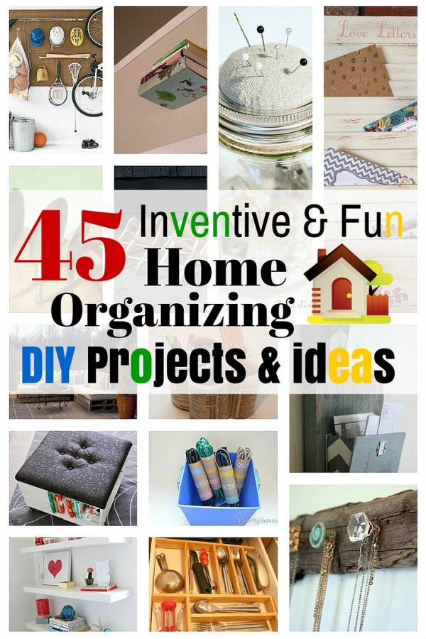 DIY Organizing Projects
 45 Inventive & Fun Home Organizing DIY Projects & Ideas