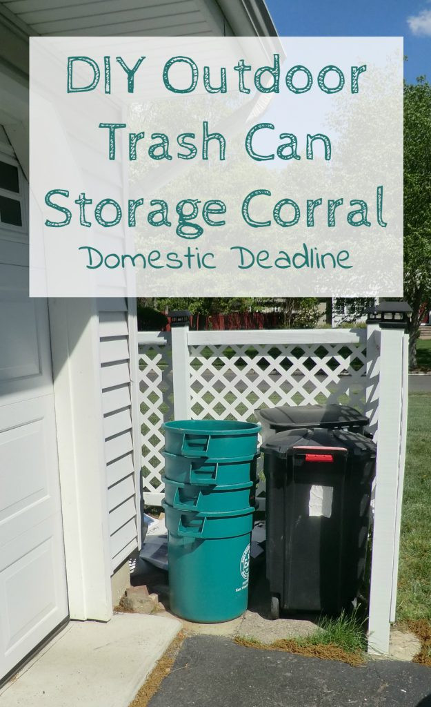DIY Outdoor Trash Bin
 DIY Outdoor Trash Can Storage Corral Domestic Deadline