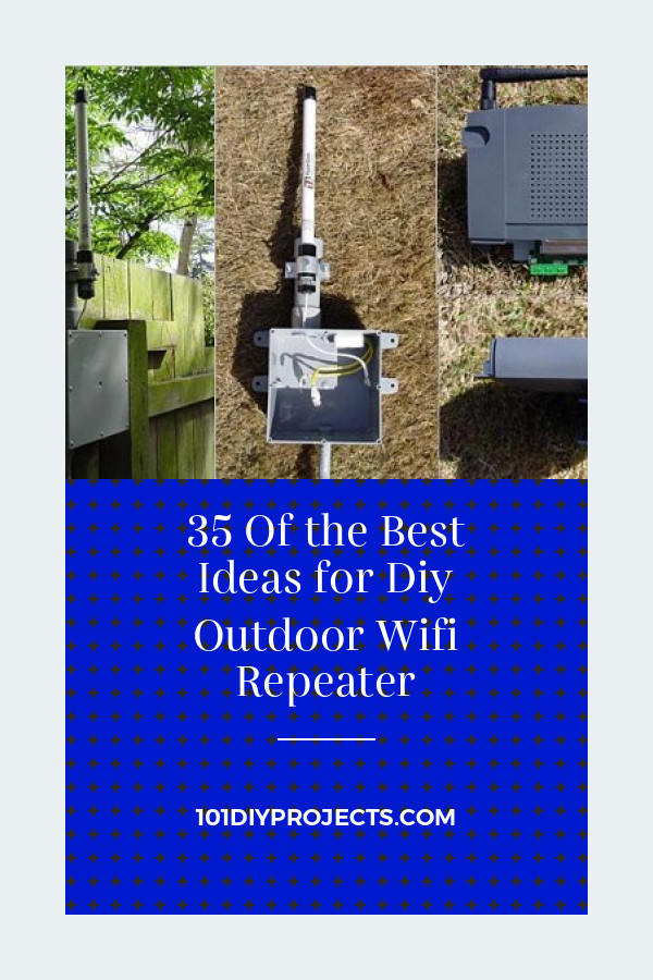 DIY Outdoor Wifi Repeater
 35 the Best Ideas for Diy Outdoor Wifi Repeater Home