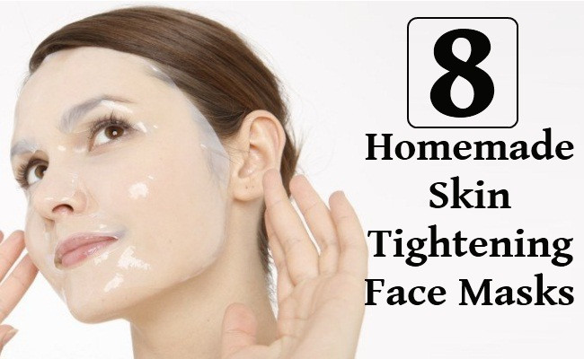DIY Skin Tightening Mask
 DIY 8 Homemade Skin Tightening Face Masks