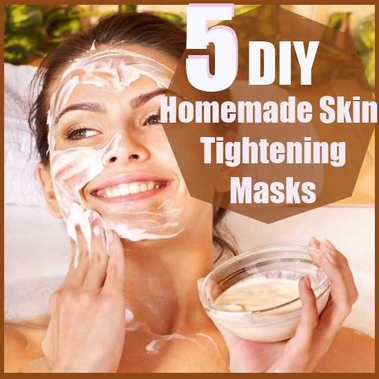 DIY Skin Tightening Mask
 Top 5 DIY Homemade Skin Tightening Masks