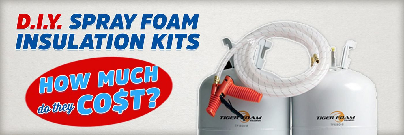 DIY Spray Foam Insulation Kit
 How Much Do DIY Spray Foam Insulation Kits Cost