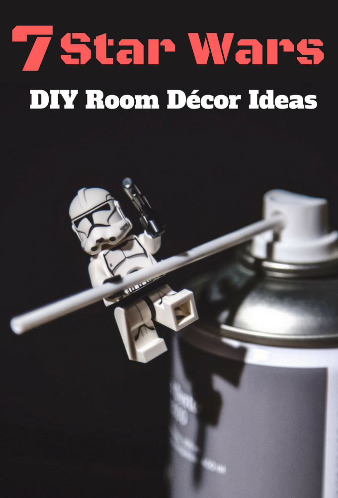DIY Star Wars Decorations
 7 DIY Star Wars Room Décor Ideas That Will Blow Your Mind