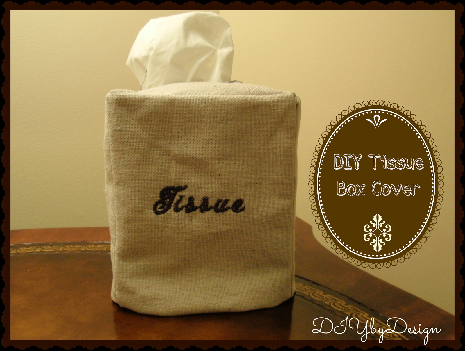 DIY Tissue Box Cover
 DIY by Design DIY Tissue Box Cover